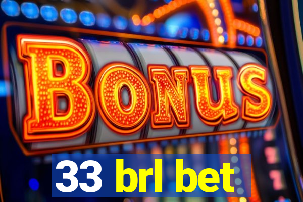 33 brl bet